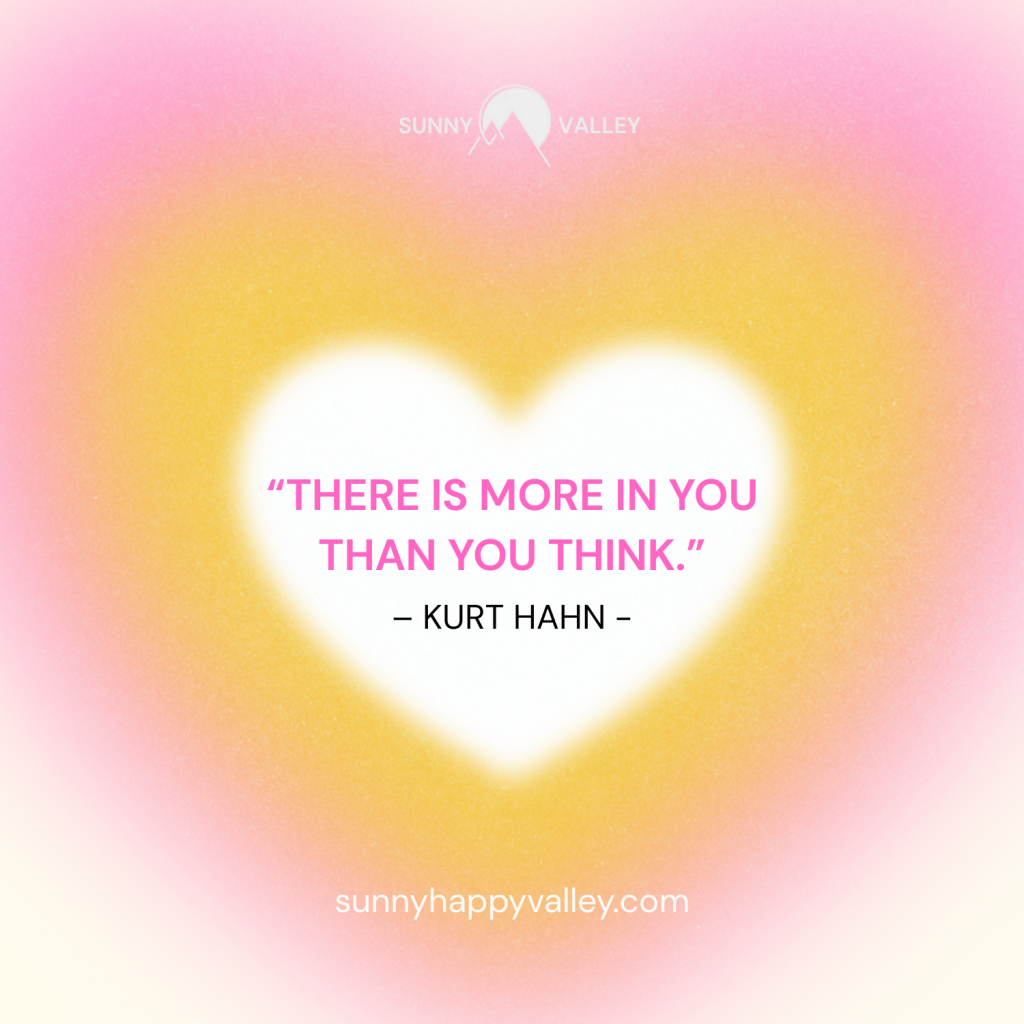 There is more in you than you think.