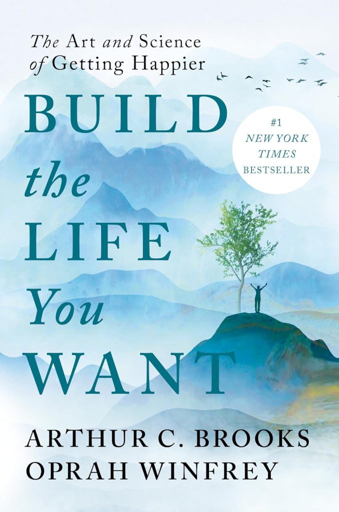 Build the Life You Want: The Art and Science of Getting Happier .